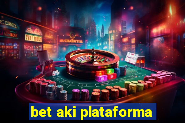 bet aki plataforma